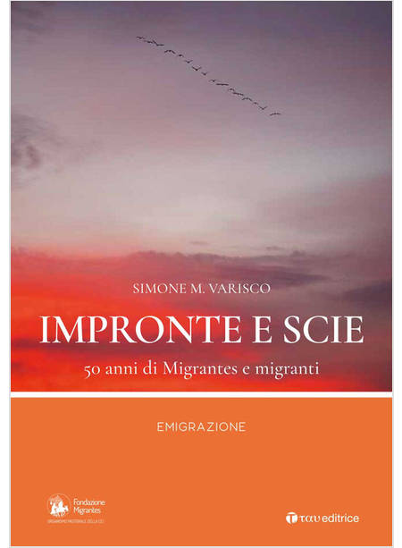 IMPRONTE E SCIE. 50 ANNI DI MIGRANTES E MIGRANTI. EMIGRAZIONE