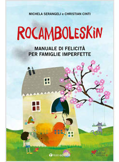 ROCAMBOLESKIN. MANUALE DI FELICITA' PER FAMIGLIE IMPERFETTE