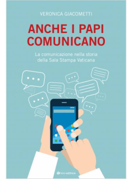 ANCHE I PAPI COMUNICANO.LA COMUNICAZIONE NELLA STORIA DELLA SALA STAMPA VATICANA