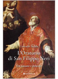 L'ORATORIO DI SAN FILIPPO NERI TRA PASSATO E PRESENTE