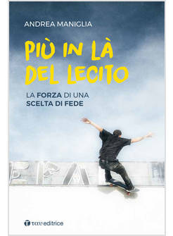 PIU' IN LA' DEL LECITO LA FORZA DI UNA SCELTA DI FEDE