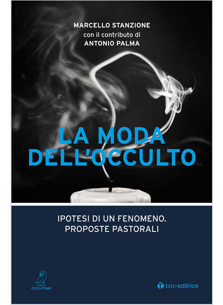 LA MODA DELL'OCCULTO IPOTESI DI UN FENOMENO, PROPOSTE PASTORALI