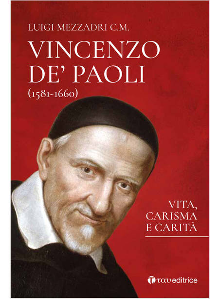 SAN VINCENZO DE' PAOLI (1581-1660). VITA, CARISMA E CARITA'