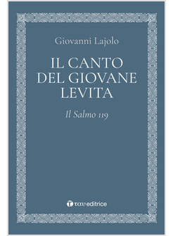 IL CANTO DEL GIOVANE LEVITA IL SALMO 119