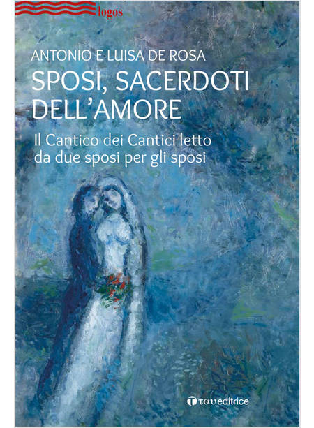 SPOSI, SACERDOTI DELL'AMORE. IL CANTICO DEI CANTICI LETTO DA DUE SPOSI