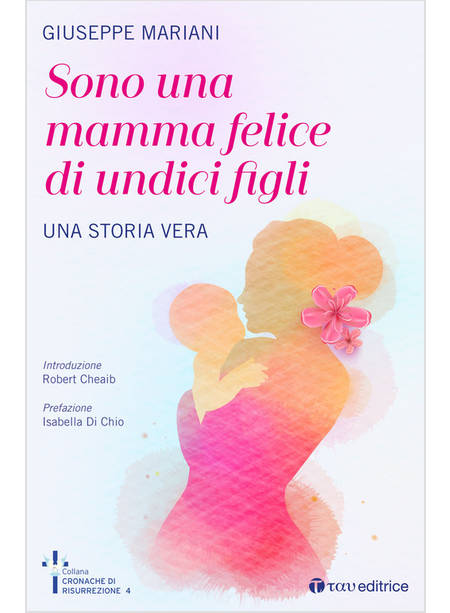 SONO UNA MAMMA FELICE DI UNDICI FIGLI UNA STORIA VERA