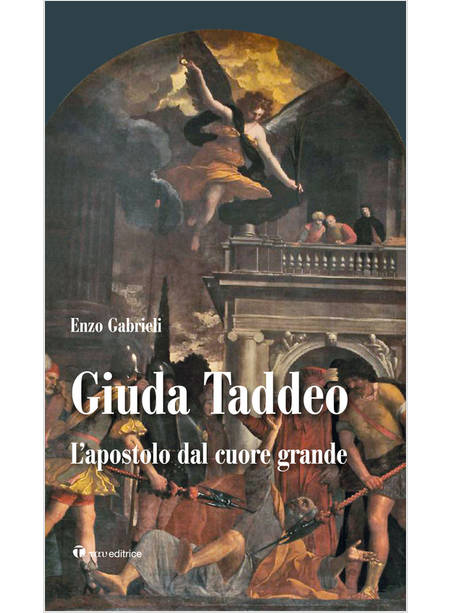 GIUDA TADDEO. L'APOSTOLO DAL CUORE GRANDE