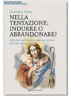 NELLA TENTAZIONE INDURRE O ABBANDONARE? 