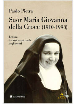 SUOR MARIA GIOVANNA DELLA CROCE (1910-1998). LETTURA TEOLOGICO-SPIRITUALE