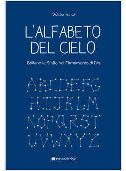 L'ALFABETO DEL CIELO BRILLANO LE STELLE NEL FIRMAMENTO DI DIO