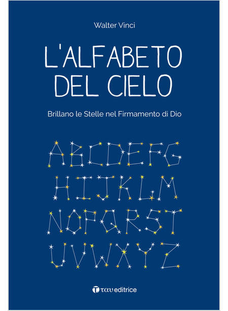 L'ALFABETO DEL CIELO BRILLANO LE STELLE NEL FIRMAMENTO DI DIO