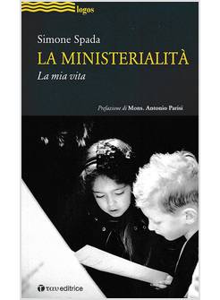 LA MINISTERIALITA'. LA MIA VITA