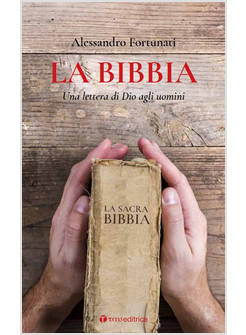 LA BIBBIA. UNA LETTERA DI DIO AGLI UOMINI
