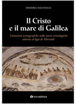 IL CRISTO E IL MARE DI GALILEA. VARIAZIONI ICONOGRAFICHE SULLE STORIE