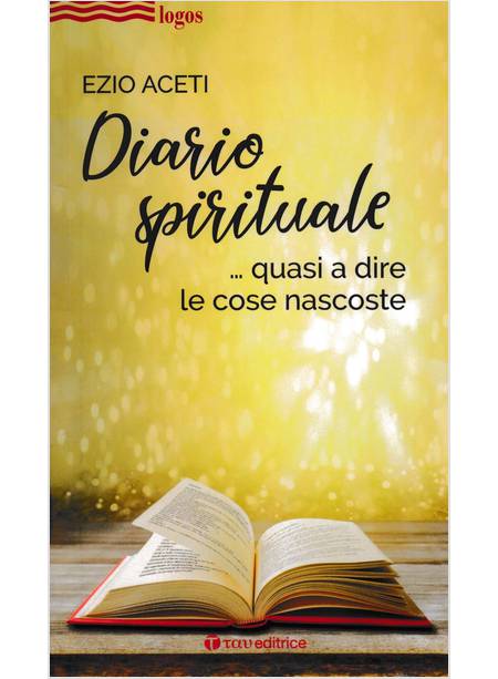 DIARIO SPIRITUALE ...QUASI A DIRE LE COSE NASCOSTE