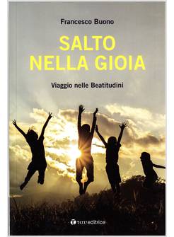 SALTO NELLA GIOIA VIAGGIO NELLE BEATITUDINI