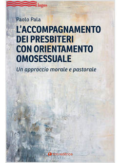 L'ACCOMPAGNAMENTO DEI PRESBITERI CON ORIENTAMENTO OMOSESSUALE