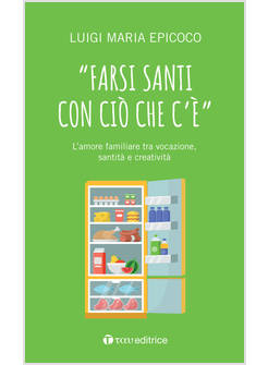 FARSI SANTI CON CIO' CHE C'E'