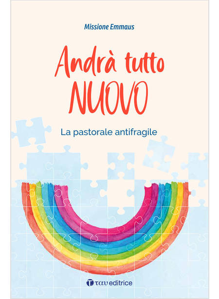 ANDRA' TUTTO NUOVO LA PASTORALE ANTIFRAGILE