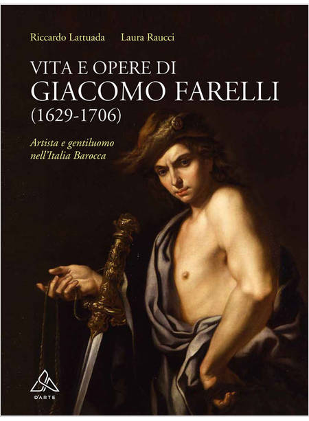VITA E OPERE DI GIACOMO FARELLI (1629-1706)