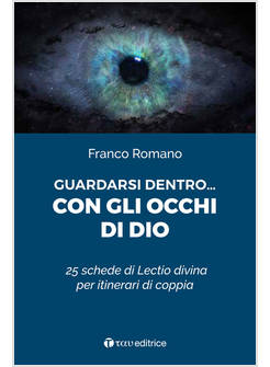 GUARDARSI DENTRO... CON GLI OCCHI DI DIO. 25 SCHEDE DI LECTIO DIVINA