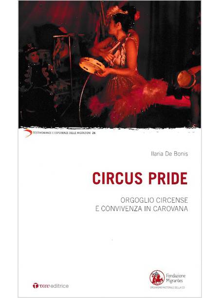 CIRCUS PRIDE ORGOGLIO CIRCENSE E CONVIVENZA IN CAROVANA