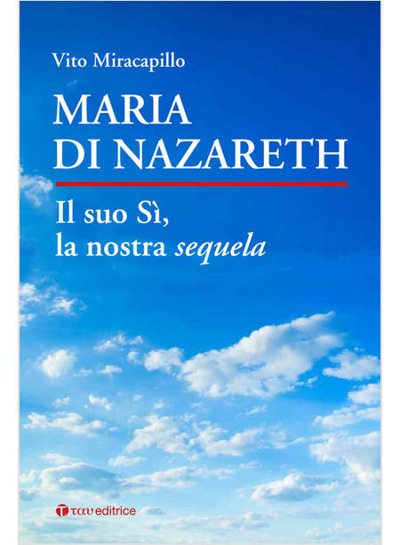 MARIA DI NAZARETH IL SUO SI LA NOSTRA SEQUELA