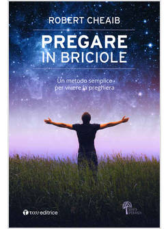 PREGARE IN BRICIOLE UN METODO SEMPLICE PER VIVERE LA PREGHIERA