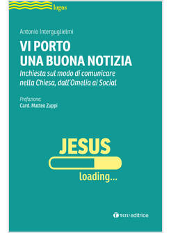 VI PORTO UNA BUONA NOTIZIA INCHIESTA SUL MODO DI COMUNICARE NELLA CHIESA
