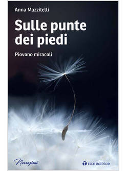 SULLE PUNTE DEI PIEDI PIOVONO MIRACOLI