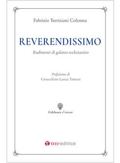 REVERENDISSIMO. RUDIMENTI DI GALATEO ECCLESIASTICO