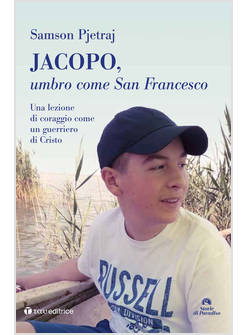 JACOPO, UMBRO COME SAN FRANCESCO. UNA LEZIONE DI CORAGGIO