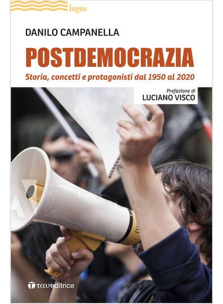 POSTDEMOCRAZIA. STORIA, CONCETTI E PROTAGONISTI DAL 1950 AL 2020