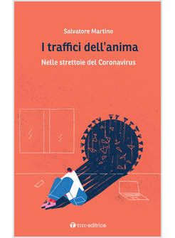 I TRAFFICI DELL'ANIMA. NELLE STRETTOIE DEL CORONAVIRUS