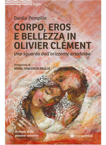 CORPO, EROS E BELLEZZA IN OLIVIER CLEMENT. UNO SGUARDO DALL'ORIZZONTE ORTODOSSO