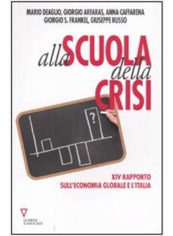 ALLA SCUOLA DELLA CRISI XIV RAPPORTO SULL'ECONOMIA GLOBALE E L'ITALIA