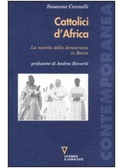 CATTOLICI D'AFRICA. LA NASCITA DELLA DEMOCRAZIA IN BENIN 