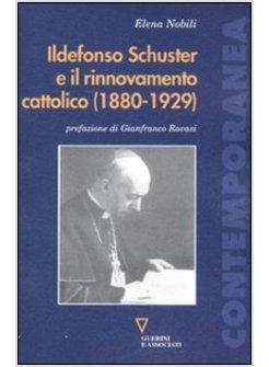 ILDEFONSO SCHUSTER E IL RINNOVAMENTO DELLA CHIESA