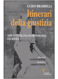 ITINERARI DELLA GIUSTIZIA. APPUNTI PER UNA ANTROPOLOGIA GIURIDICA