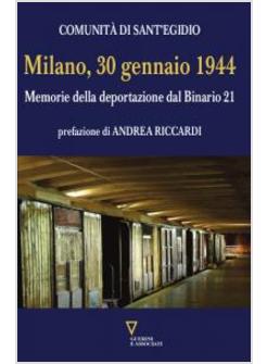 MILANO, 30 GENNAIO 1944. MEMORIE DELLA DEPORTAZIONE DAL BINARIO 21