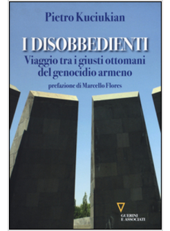 I DISOBBEDIENTI. GENOCIDIO E TESTIMONI DI VERITA'