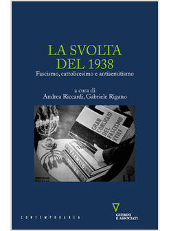 LA SVOLTA DEL 1938. FASCISMO, CATTOLICESIMO E ANTISEMITISMO
