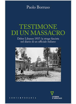 TESTIMONE DI UN MASSACRO. DEBRE LIBANOS 1937: LA STRAGE FASCISTA NEL DIARIO DI U