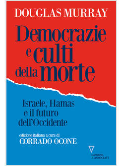 DEMOCRAZIE E CULTI DELLA MORTE ISRAELE HAMAS