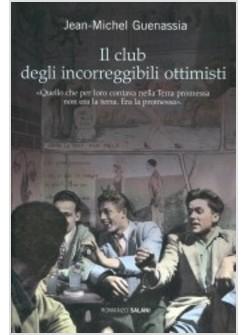 CLUB DEGLI INCORREGGIBILI OTTIMISTI (IL)