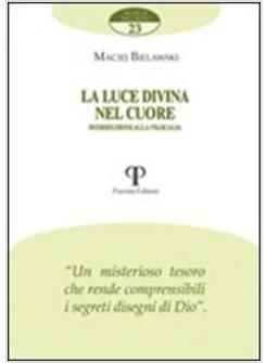 LUCE DIVINA NEL CUORE INTRODUZIONE ALLA FILOCALIA (LA)