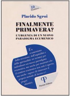 FINALMENTE PRIMAVERA? L'URGENZA DI UN NUOVO PARADIGMA ECUMENICO