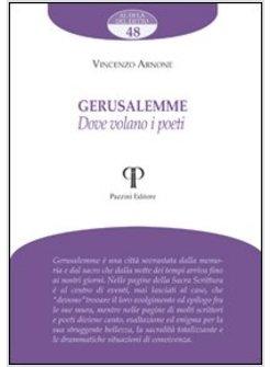 GERUSALEMME. DOVE VOLANO I POETI