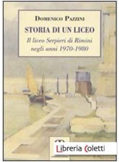 STORIA DI UN LICEO. IL LICEO SERPIERI DI RIMINI NEGLI ANNI 1970-1980