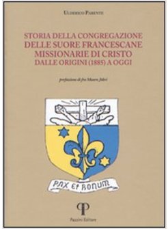 STORIA DELLA CONGREGAZIONE DELLE SUORE FRANCESCANE MISSIONARIE DI CRISTO